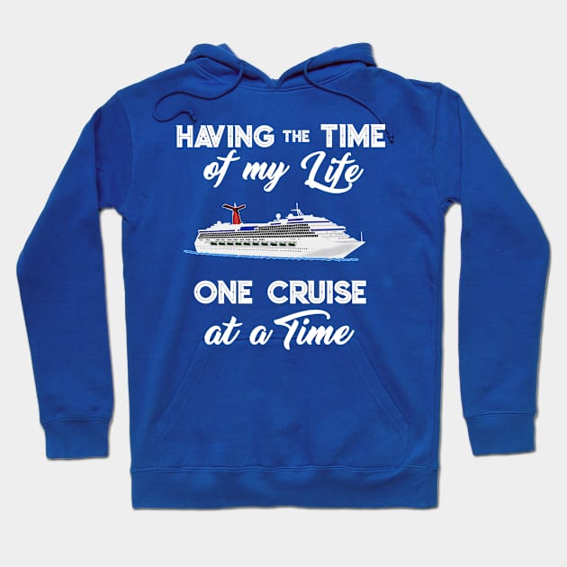 Cruise Having the Time of My Life Cruising Vacation Trip T-Shirt Hoodie by Antzyzzz